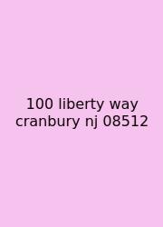 100 Liberty Way Cranbury Nj 08512