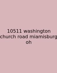 10511 Washington Church Road Miamisburg Oh