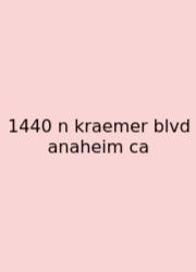 1440 N Kraemer Blvd Anaheim Ca
