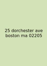 25 Dorchester Ave Boston Ma 02205