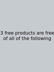 3 Free Products Are Free Of All Of The Following