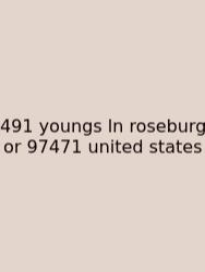 491 Youngs Ln Roseburg Or 97471 United States