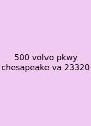 500 Volvo Pkwy Chesapeake Va 23320