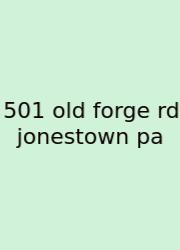 501 Old Forge Rd Jonestown Pa