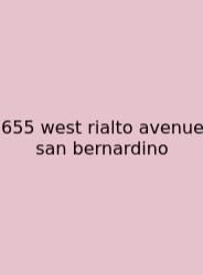 655 West Rialto Avenue San Bernardino