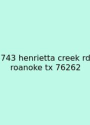 743 Henrietta Creek Rd Roanoke Tx 76262