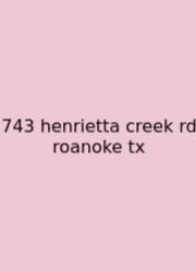 743 Henrietta Creek Rd Roanoke Tx