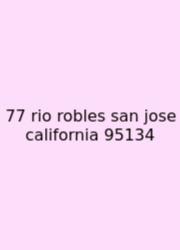 77 Rio Robles San Jose California 95134
