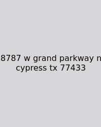 8787 W Grand Parkway N Cypress Tx 77433