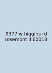 9377 W Higgins Rd Rosemont Il 60018