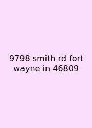 9798 Smith Rd Fort Wayne In 46809