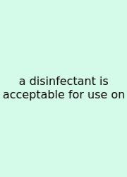 A Disinfectant Is Acceptable For Use On