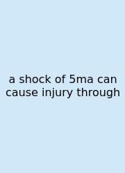 A Shock Of 5ma Can Cause Injury Through