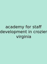 Academy For Staff Development In Crozier Virginia