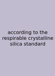 According To The Respirable Crystalline Silica Standard