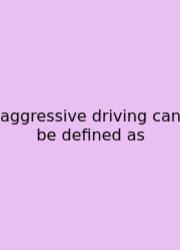 Aggressive Driving Can Be Defined As