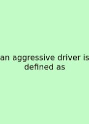An Aggressive Driver Is Defined As