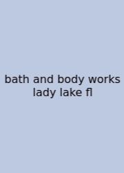 Bath And Body Works Lady Lake Fl
