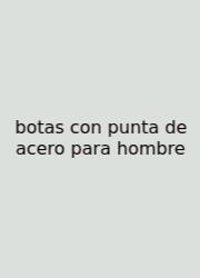 Botas Con Punta De Acero Para Hombre