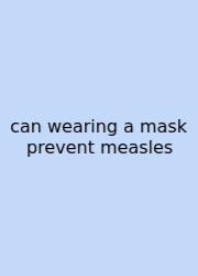 Can Wearing A Mask Prevent Measles