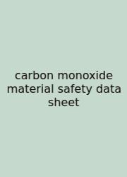 Carbon Monoxide Material Safety Data Sheet