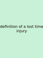 Definition Of A Lost Time Injury