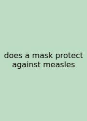 Does A Mask Protect Against Measles