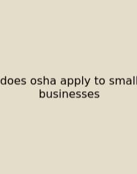Does Osha Apply To Small Businesses