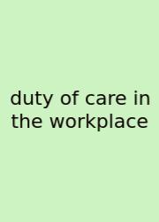 Duty Of Care In The Workplace
