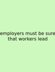 Employers Must Be Sure That Workers Lead