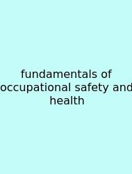 Fundamentals Of Occupational Safety And Health