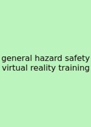 General Hazard Safety Virtual Reality Training