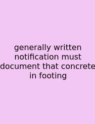 Generally Written Notification Must Document That Concrete In Footing
