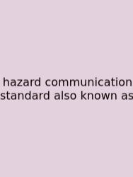 Hazard Communication Standard Also Known As