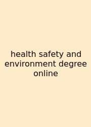 Health Safety And Environment Degree Online