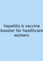 Hepatitis B Vaccine Booster For Healthcare Workers