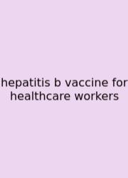Hepatitis B Vaccine For Healthcare Workers