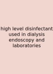 High Level Disinfectant Used In Dialysis Endoscopy And Laboratories