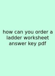 How Can You Order A Ladder Worksheet Answer Key Pdf