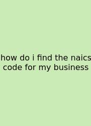 How Do I Find The Naics Code For My Business