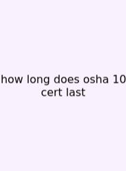 How Long Does Osha 10 Cert Last