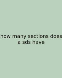 How Many Sections Does A Sds Have