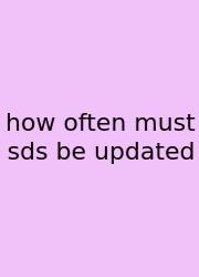 How Often Must Sds Be Updated