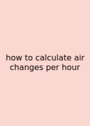 How To Calculate Air Changes Per Hour