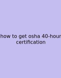 How To Get Osha 40-hour Certification