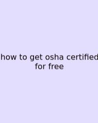 How To Get Osha Certified For Free