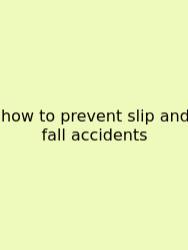 How To Prevent Slip And Fall Accidents