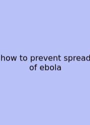 How To Prevent Spread Of Ebola