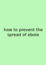 How To Prevent The Spread Of Ebola