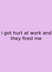 I Got Hurt At Work And They Fired Me